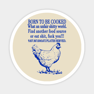 Born To Be Cooked Magnet